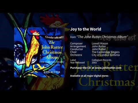 Joy to the world - Lowell Mason, John Rutter (arr.), The Cambridge Singers, City of London Sinfonia