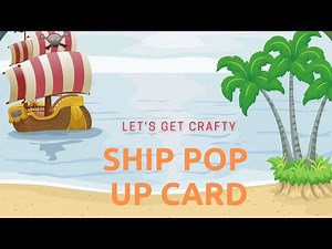 Pop Up Card -Ship Pop Up Card - Cricut - DIY