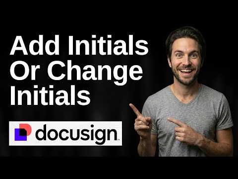 How To Add Initials Or Change Initials In DocuSign (2026 Easy Guide)