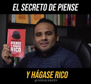 El Secreto de Piense y Hágase Rico | Yudis Lonzoy