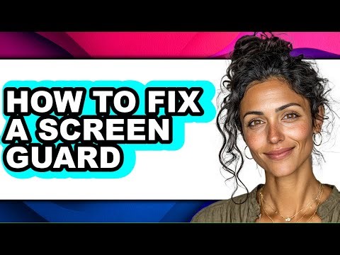 How to Fix a Screen Guard - Step by Step