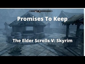 Promises to Keep - The Elder Scrolls V: Skyrim Special Edition Walkthrough & Guide - GameFAQs