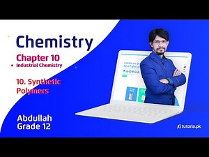 Chemistry Class 12 | Chapter 10 | Topic 10 | Synthetic Polymers | in urdu | tutoria.pk