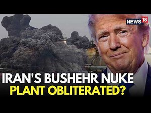 Iran War LIVE | US And Israel Attack Iran’s Bushehr Nuclear Plant | Trump | US Iran War | N18G