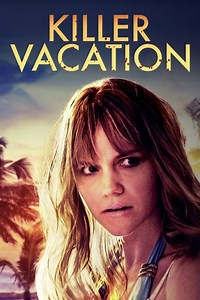 Stream Killer Vacation (2019): Find it on Netflix, Prime Video, Hulu & more