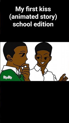 MY FIRST KISS animated story school edition #animation #animatedstory
