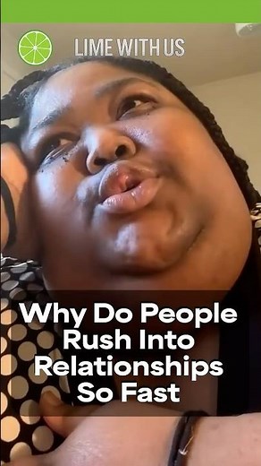 Why Do People Rush Into Relationships So Fast