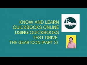 Know and Learn Quickbooks Online using Quickbooks Test Drive - The GEAR ICON (Part 2)