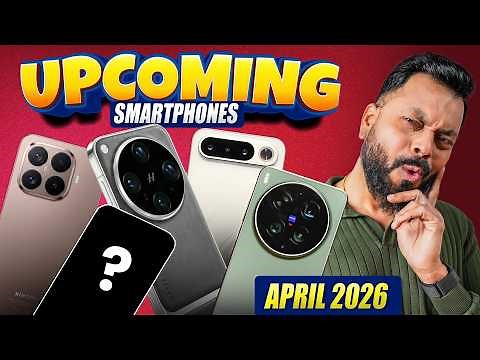 Top 14+ Best Upcoming Phone Launches ⚡ April 2026