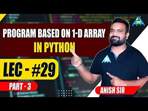 #29 Program based on 1-D Array in Python | By Anish sir