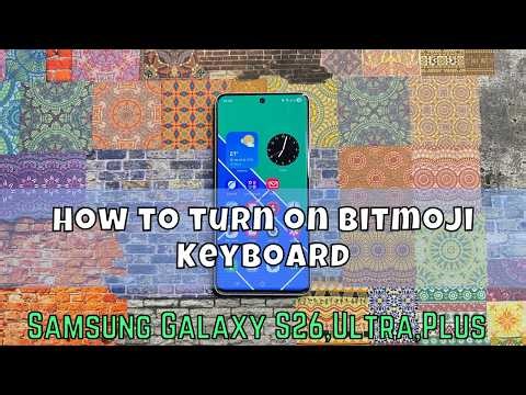 How to turn on Bitmoji Keyboard Samsung Galaxy S26 Ultra,Plus