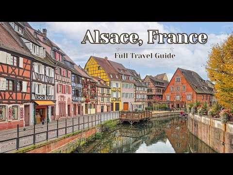ALSACE FRANCE Travel Guide | Strasbourg, Colmar & Riquewihr (Best Things To Do)