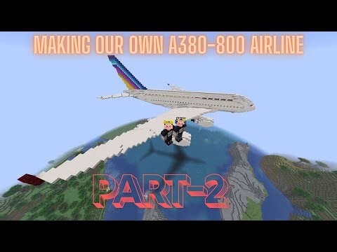 Making our own Airline - The A380-800 - Part - 2