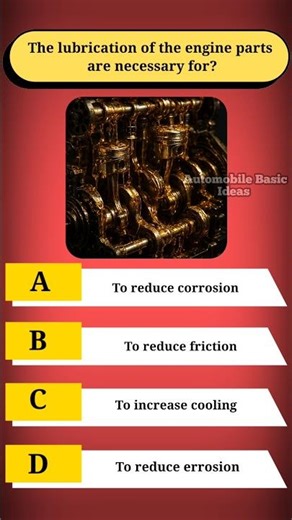 The lubrication of the engine parts are necessary for?