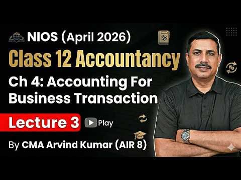 NIOS Class 12 Accountancy | Ch 4: Accounting For Business Transaction | Lecture 3