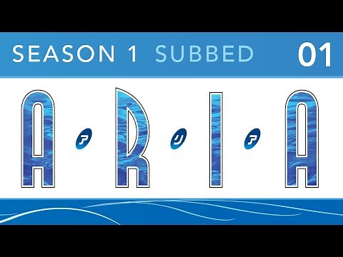 ARIA The ANIMATION Season 1 Episode 1 (Sub): That Wonderful Miracle…