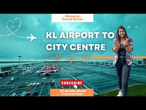 How to Get from Kuala Lumpur Airport to the City | Bus, Train or Grab – Which Is Best?