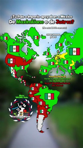 ¿Tu país o Imperio apoyaban a México de Maximiliano o de Juárez? #mapping