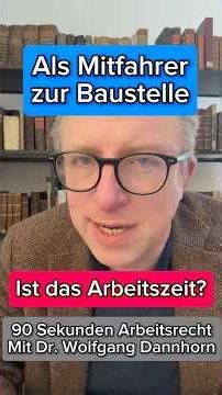 Als Mitfahrer zur Baustelle - Arbeitszeit? #arbeitsrecht #arbeitszeit #fahrtzeit #rechtsanwalt
