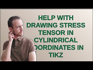 Tex: Help with drawing stress tensor in cylindrical coordinates in tikz