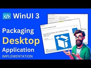 Windows UI 3 : Packaging a WinUI3 Desktop Application | Deploy WinUI3 App