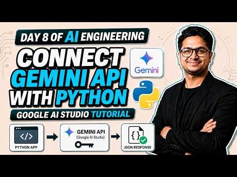 Connect Gemini API with Python | Google AI Studio Tutorial | Day 8 AI Engineering