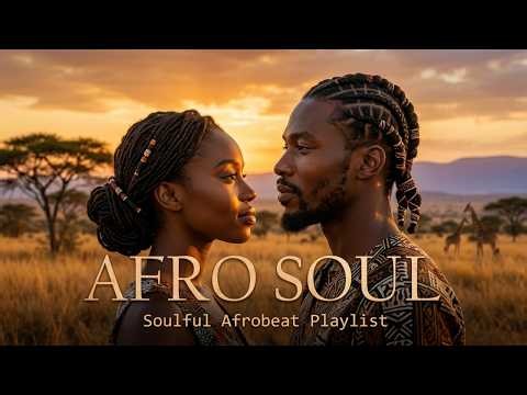 Emotional Afrobeat • Deep Afro Soul | Calm Relaxing Music for the Soul | Afro Rhythm