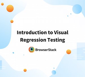What is Visual Regression Testing: Technique, Importance | BrowserStack