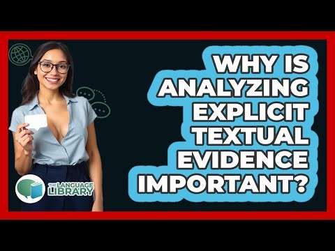 Why Is Analyzing Explicit Textual Evidence Important?