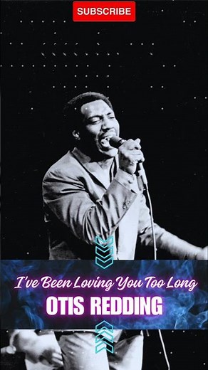 Otis Redding - Ive Been Loving You Too Long #soul #lyrics