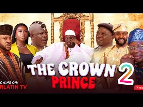 THE CROWN PRINCE 2- Born a prince ...destinedto destroy the throne! APA, Odunlade, Mr Latin