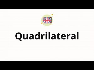 How to pronounce Quadrilateral
