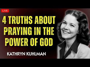 Kathryn Kuhlman - 4 Truths About Praying In The Power Of God