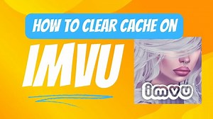 How to Clear Cache on IMVU | Delete Cache Data