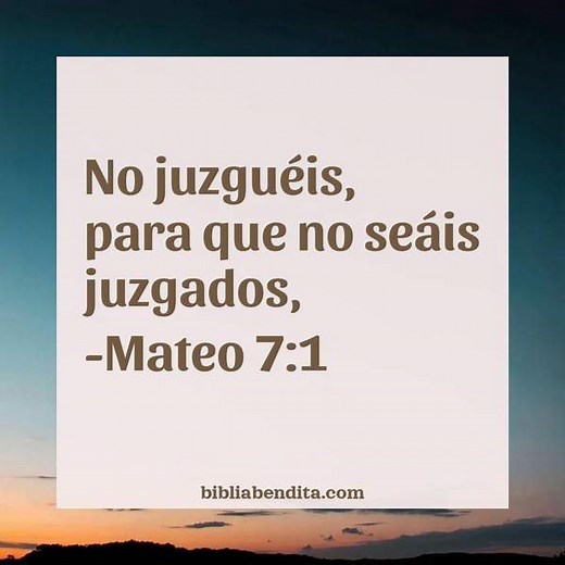 Explicación Mateo 7:1. 'No juzguéis, para que no seáis juzgados,' - BibliaBendita