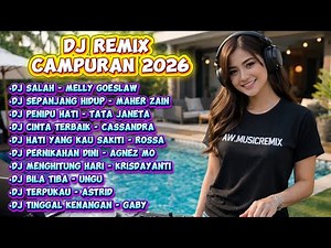 DJ Remix Campuran 2026 🔥 Lagu Indonesia Terbaik Full Bass Viral TikTok | Slow & Galau Nonstop
