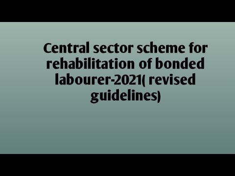 Day 1 central sector scheme for rehabilitation of bonded labourer revamped 2021