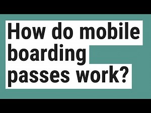 How do mobile boarding passes work?