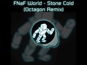 FNaF World - Stone Cold (Octagon Remix)
