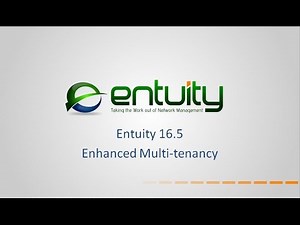 Entuity 16 5 Features - Enhanced Multi-tenancy