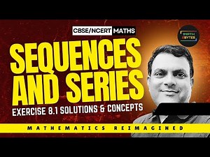 Introduction to Sequences and Series + Ex. 8.1 Solutions | Class 11 Maths (CBSE/NCERT)