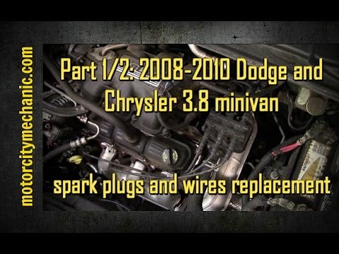 Part 1/2: 2008-2010 Dodge and Chrysler 3.8 minivan spark plugs and wires replacement