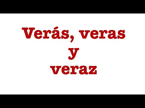 Diferencia entre verás, veras y veraz en español