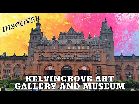 Kelvingrove Art Gallery and Museum | Glasgow, Scotland - Narrated Tour