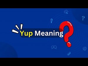 Yup Meaning