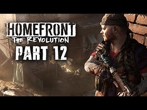 Homefront The Revolution Gameplay Walkthrough Part 12 - GREAT ESCAPE