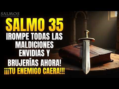 SALMO 35 – ORACIÓN PODEROSA PARA ROMPER BRUJERÍAS, BLOQUEOS Y ENEMIGOS OCULTOS AHORA