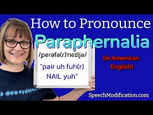 How to Pronounce Paraphernalia
