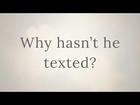 Why Does Waiting for His Text Feel So Overwhelming?