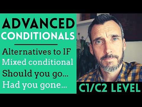 ADVANCED CONDITIONALS - ALTERNATIVES TO 'IF' || CONTRACTIONS || MIXED CONDITIONAL. C1 & C2 Level